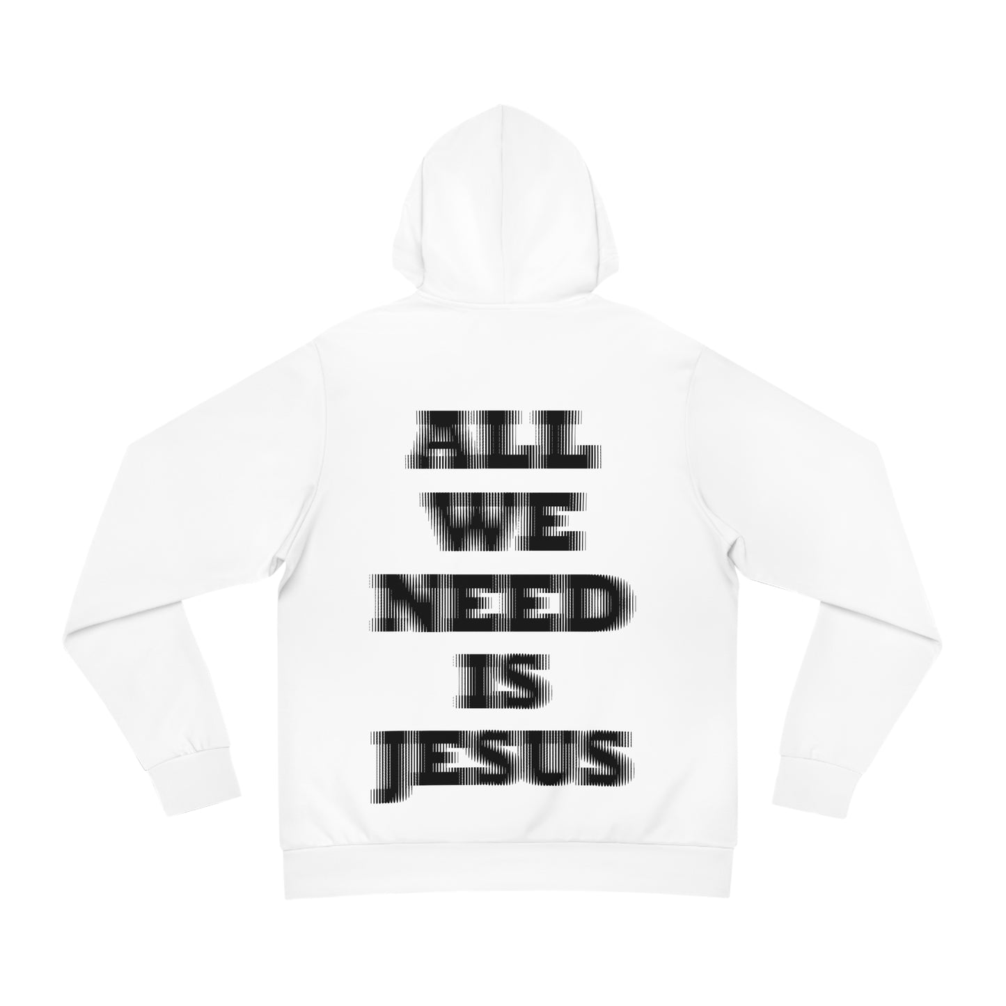 All We Need Is Jesus Hoodie